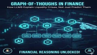 Graph-of-Thoughts in Finance: How LLMs Explain Liquidity Crises, Not Just Predict Them (with CODE)
