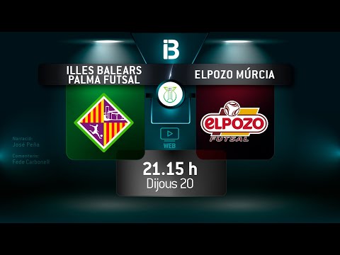 ILLES BALEARS PALMA FUTSAL - ELPOZO MÚRCIA | QUARTS DE FINAL COPA D'ESPANYA DE FUTBOL SALA