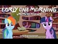Early One Morning [MLP Fanfic Reading] (Romance/Dark/Slice of Life)