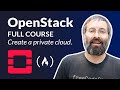OPENSTACK TUTORIAL – OPERATE YOUR OWN PRIVATE CLOUD (FULL COURSE)