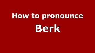 How to pronounce Berk