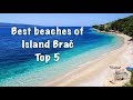 Top 5 Beaches On Island Brac 2025