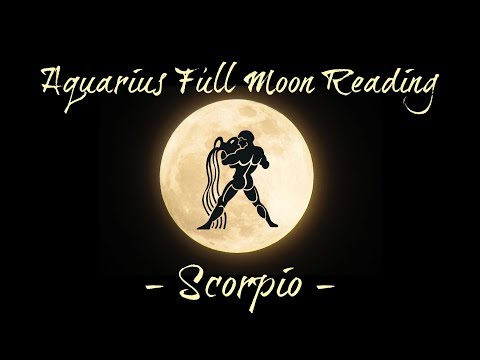 Scorpio ~ Keep your plans quiet for now! ~ Aquarius Full Moon Reading Video