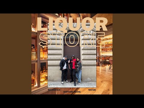Liquor Store (feat. Maxestilo & Sia Sai)