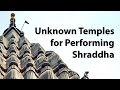 Unknown Temples For Performing Shraddha