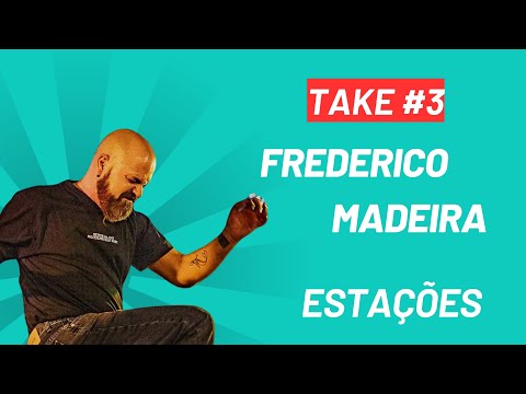 Take #3 | Frederico Madeira (Estações)