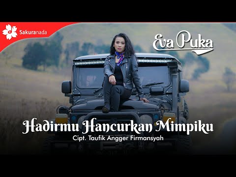 Eva Puka - Hadirmu Hancurkan Mimpiku (Official Music Video)