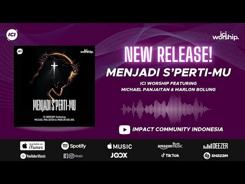 MENJADI S'PERTI-MU - ICI WORSHIP -  VIDEO LIRIK