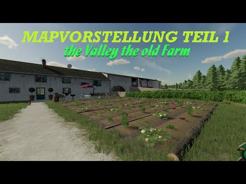 LS22 #Mapvorstellung  : #Old Valley the old Farm  (Teil 1) ,neue Produkte u.v.ä.m., #Oldtimer,