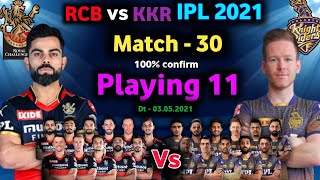 IPL 2021 - Royal Challengers vs Kolkata Knight riders playing 11 | 30th match|RCB vs KKR playing 11