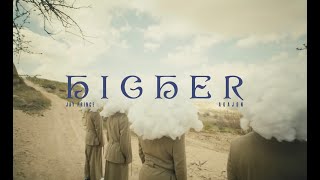 higher ft. jay prince (official video)