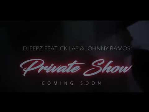 Djeepz Feat CK Las&Johnny Ramos - Private Show (Teaser)