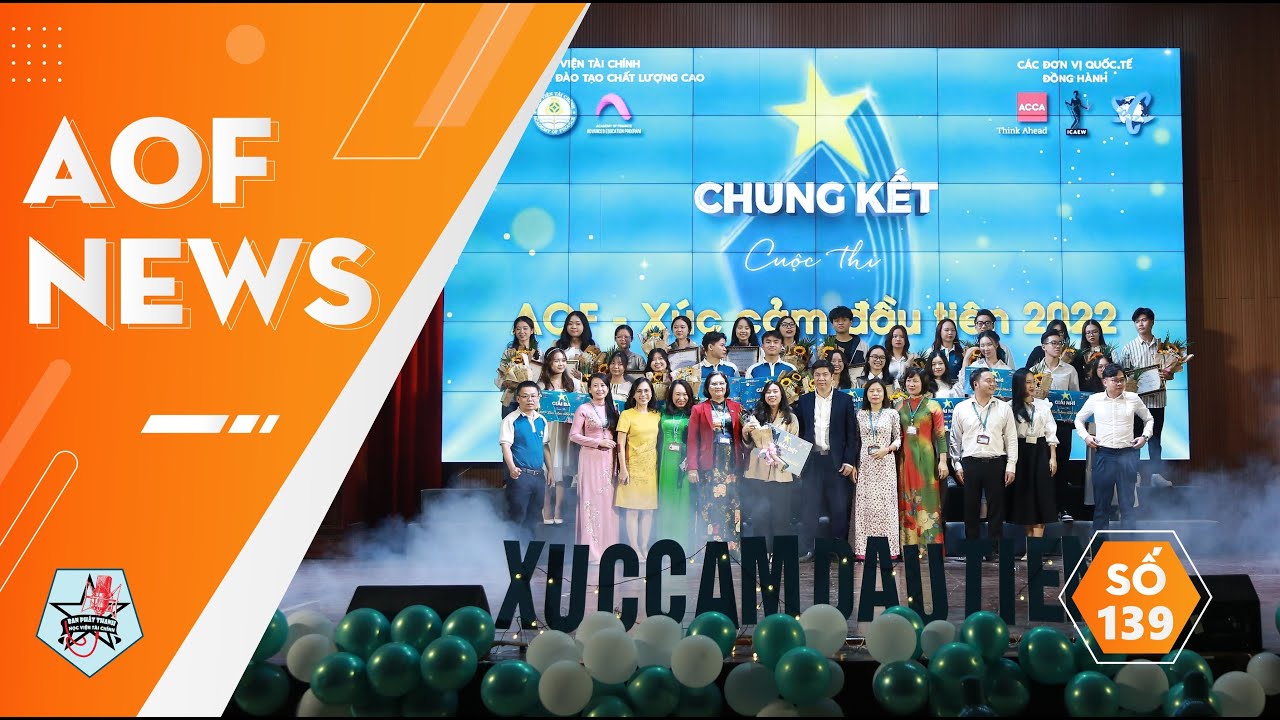 AOF NEWS SỐ 139: NHỮNG MẢNH GHÉP HOÀN HẢO TRONG BỨC TRANH MANG TÊN XÚC CẢM ĐẦU TIÊN 2022