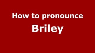 How to pronounce Briley