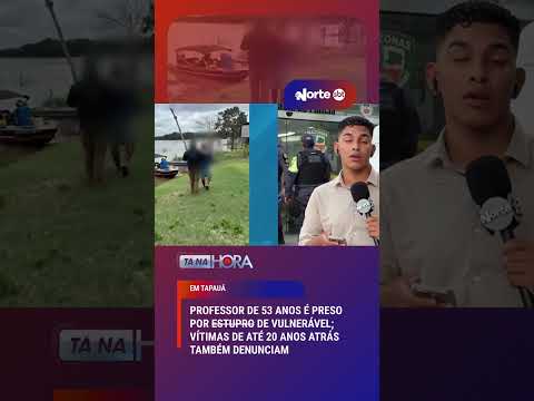 Professor de 53 anos é preso em Tapauá por estupro de vulnerável; vítimas de até 20 anos atrás