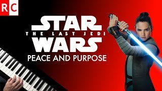 Peace and Purpose (Piano Cover) Star Wars: The Last Jedi