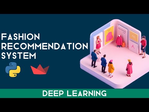 Fashion Recommendation System with Deep Learning in Python with… - Partner