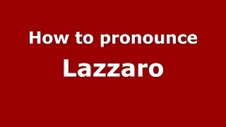 How to pronounce Lazzaro