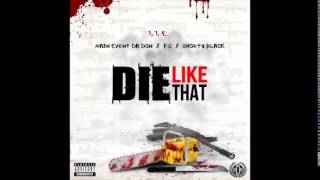 &quot;DIE LIKE THAT&quot; BY MAIN EVENT DA DON