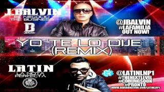 J Balvin Ft. Latin La Nota Perfecta - Yo Te Lo Dije (Official Remix).