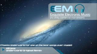 Underworld - kittens (Original Mix)