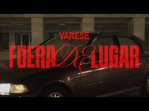 Varese - Fuera de Lugar (Video Oficial)