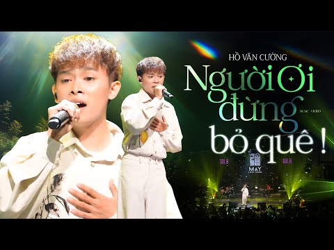 Người Ơi Đừng Bỏ Quê - Hồ Văn Cường live at Mây Sài Gòn | Official Music Video