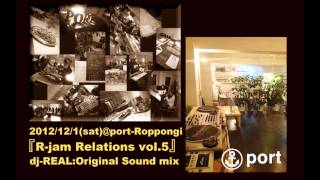 dj-REAL(利唖瑠)t-kobayashi:DJ MIX_2012/12/01 R-jam Relations vol.5