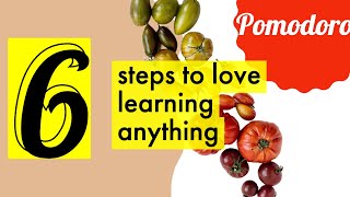 How to Love Studying Things You Hate? - 6 Steps to Develop a Passion Towards Everything You Want!