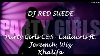Party Girls C&amp;S- Ludacris ft. Jeremih, Wiz Khalifa