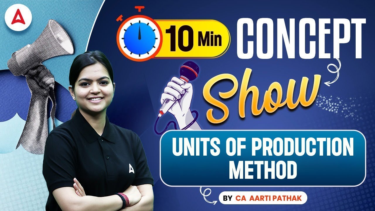 Units Of Production Method | 10 Minute Accounting Concepts Show by CA Aarti Pathak