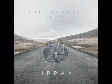 Johnnyphlo - I Pray (Feat. AILEE)