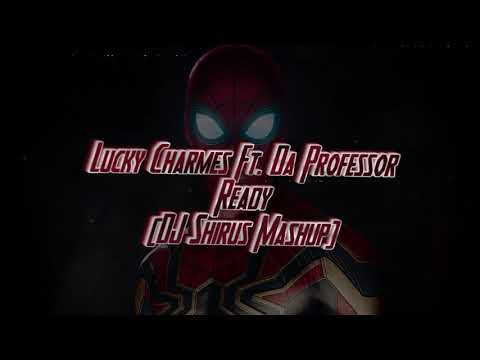 Lucky Charmes ft. Da Professor - Ready (DJ Shirus Mashup)