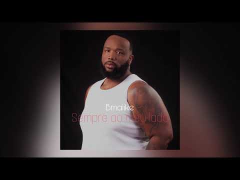 Bmaiike - sempre ao meu lado ( Ft. Viluje)