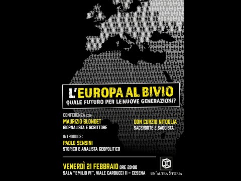 "Europa al Bivio: quale futuro per future generazioni?", don C. Nitoglia, M. Blondet, P. Sensini