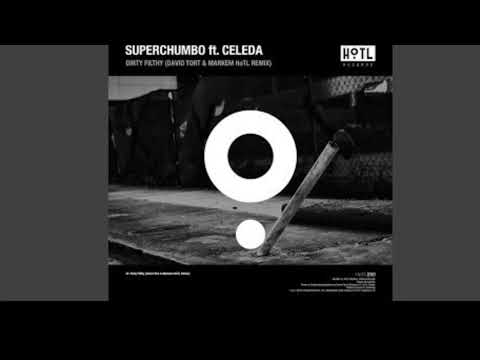 Dirty Filthy - Superchumbo ft Celeda