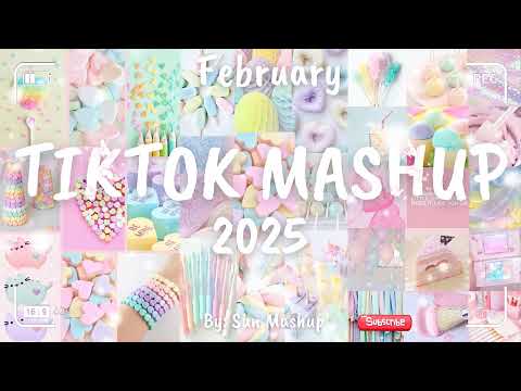 Tiktok Mashup February 💖2025💖 (Not Clean)