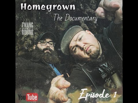 Homegrown- The Documentary- Episode 1- Twang and Round