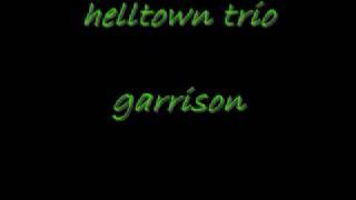 helltown trio  -  garrison  video