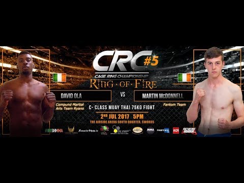 CRC 5 C-class Thai 75kg Fight Martin McDonnell (Fantom Team) Vs David Ola (Compound MMA/Team Ryano)