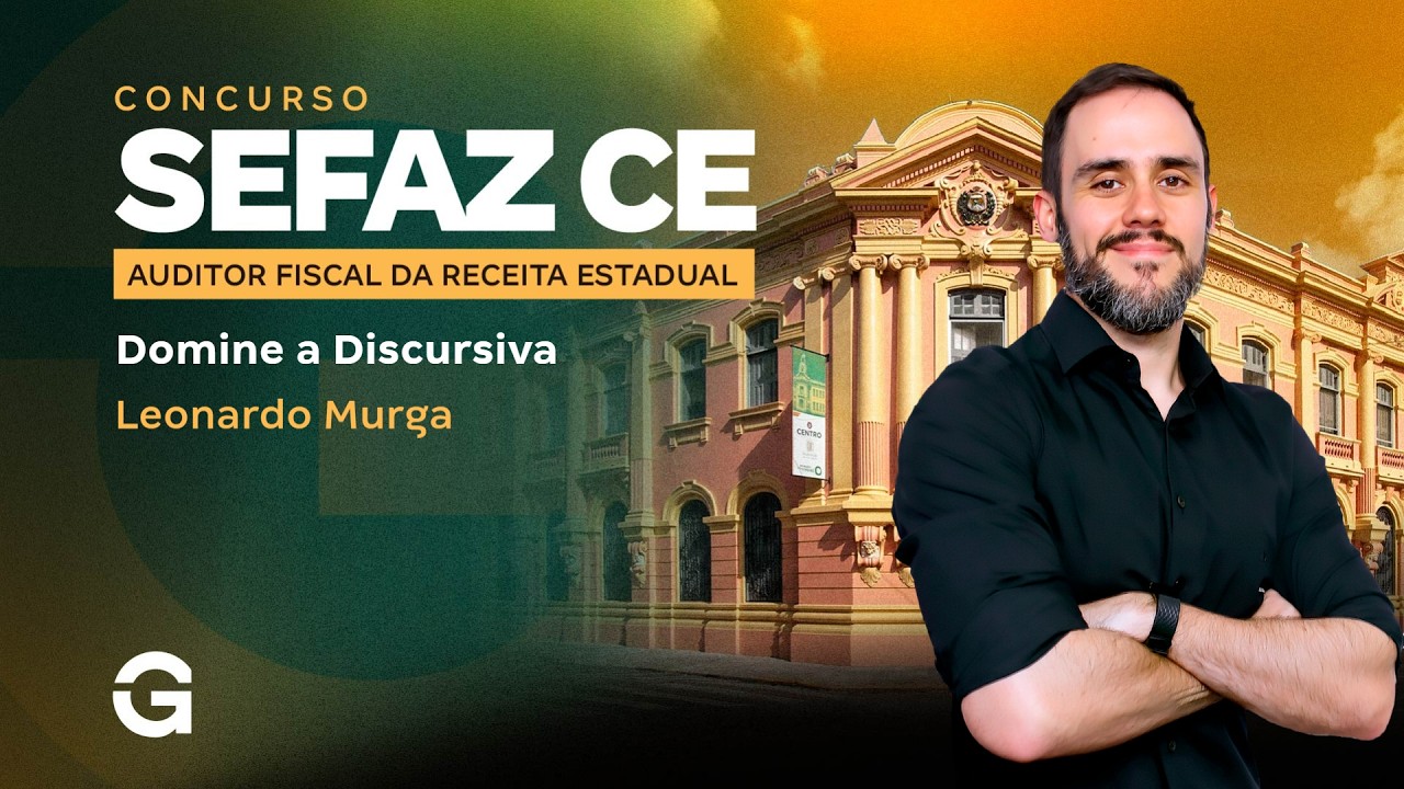 SEFAZ CE 2026: Domine a Discursiva