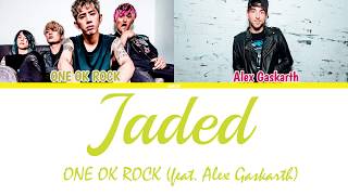 ONE OK ROCK - Jaded (feat.Alex Gaskarth)  (Color Coded Lyrics Eng/Esp)