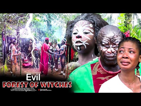 Evil Forest Of Witches - Nigerian Movie