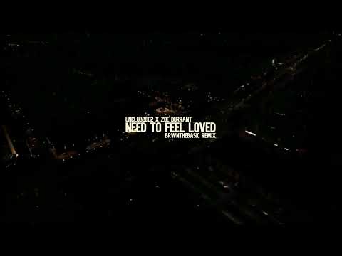 Unclubbed 2 - Need To Feel Loved  (BrwnTheBasic Remix)