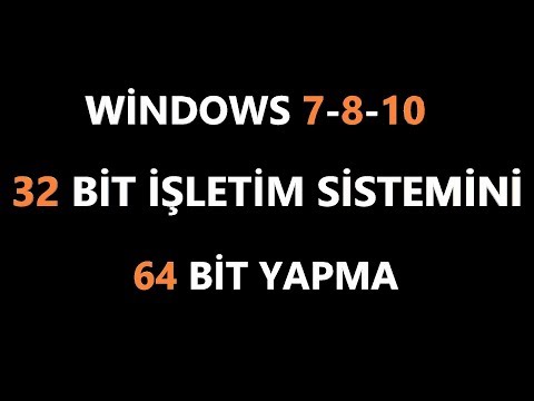 32 Bit İşletim Sistemi 64 Bit Nasıl Yapılır windows 7-8-10 #2 (Geniş Anlatım) Video