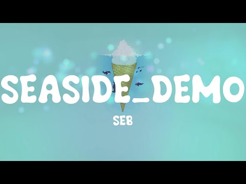 Seb - seaside_demo (Lyrics)