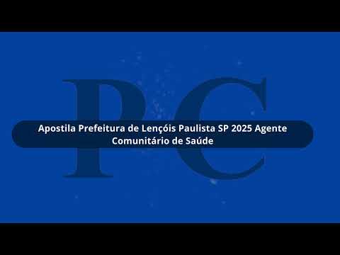 Apostila Prefeitura de Lençóis Paulista SP 2025 Agente Comunitário de Saúde