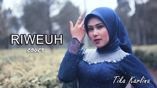 Download lagu Tika Karlina Riweuh Cover mp3