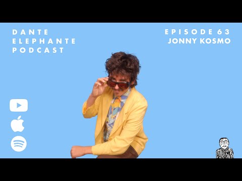 Dante Elephante Podcast - Ep. 63 w/ Jonny Kosmo