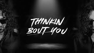 Thinkin Bout You Lyrics English Translation